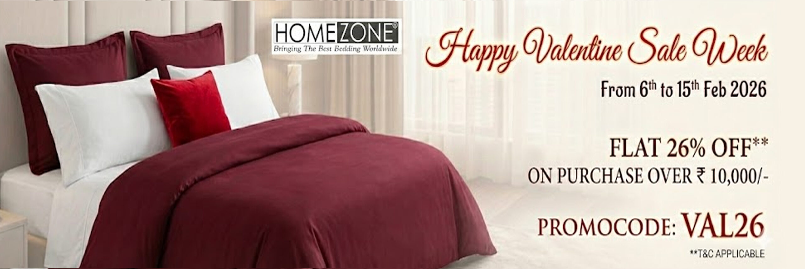 HOMEZONE INDIA VALENTINE WEEK SALE OFFER 26% DISCOUNT ON PURCHASE OVER 10K !!! USE COUPON " VAL26 " homezone india | no. 1 best p;remium luxury bedding